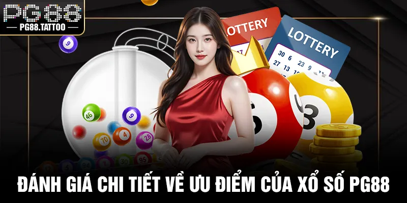 Đánh giá chi tiết về ưu điểm của xổ số PG88