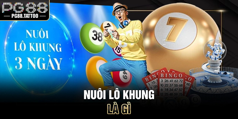 Nuôi lô khung là gì?