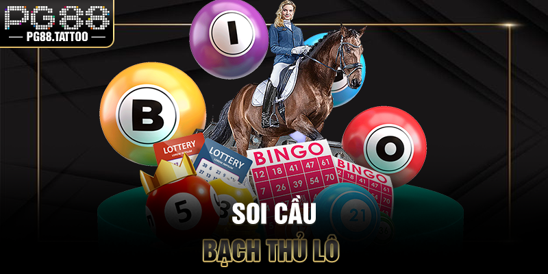 Soi cầu bạch thủ lô