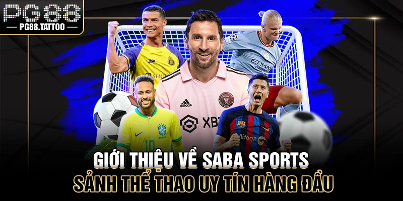 Giới thiệu về SABA Sports – sảnh thể thao online uy tín hàng đầu