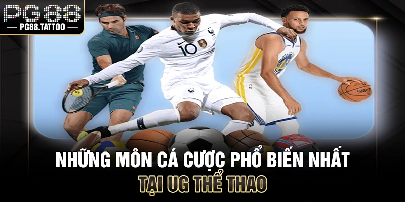 Những môn cá cược phổ biến nhất tại thể thao UG 