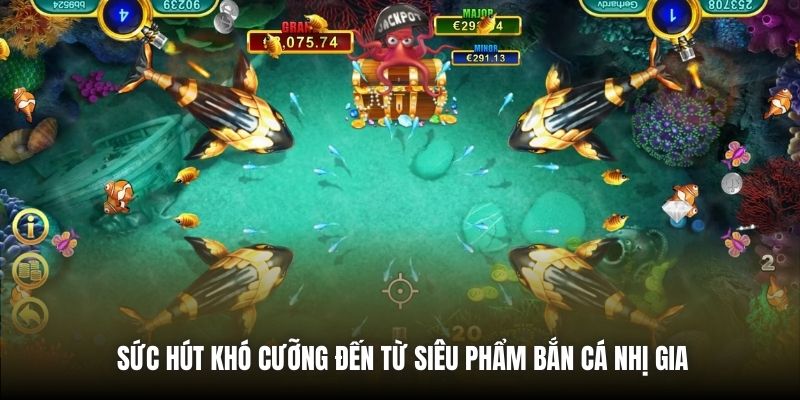 Sức hút khó cưỡng đến từ siêu phẩm Bắn Cá Nhị Gia